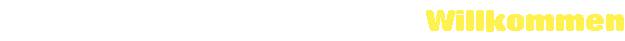 Willkommen